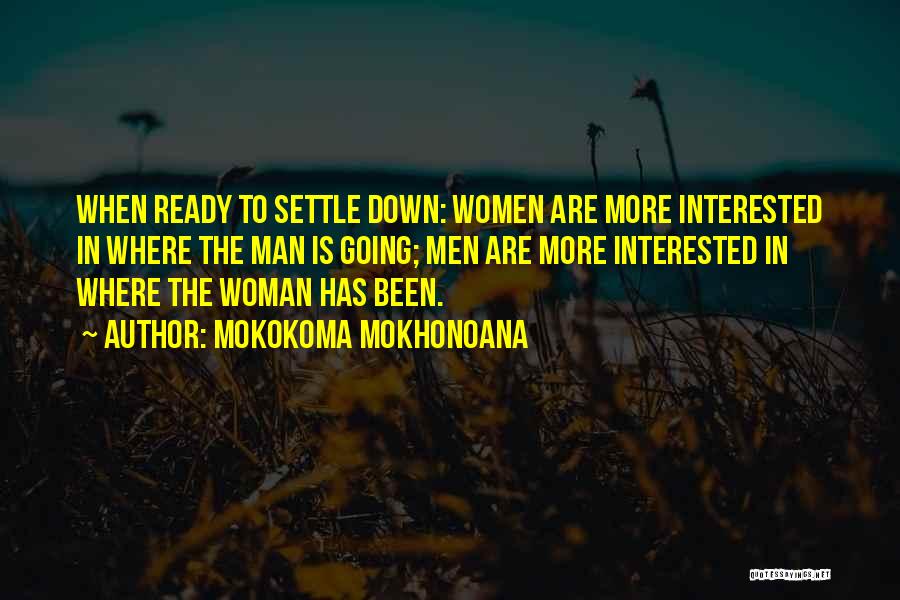 Not Ready In Relationship Quotes By Mokokoma Mokhonoana