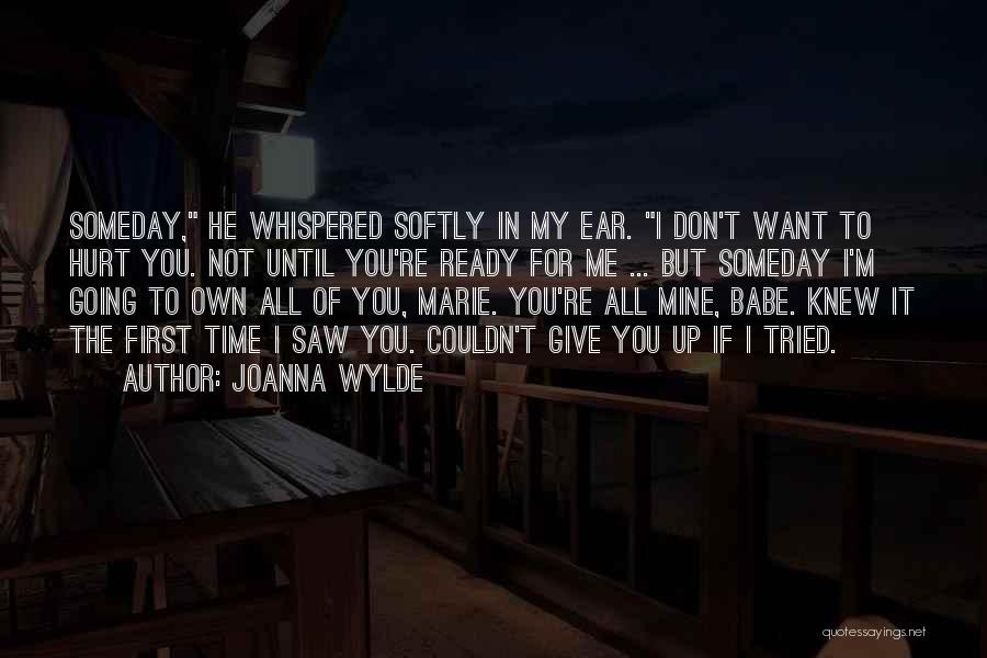 Not Ready To Give Up Quotes By Joanna Wylde