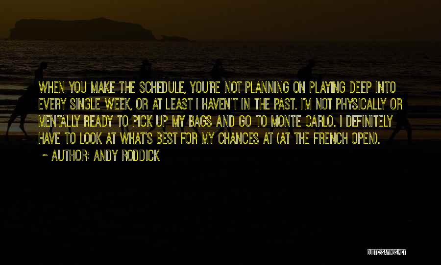 Not Ready To Go Quotes By Andy Roddick