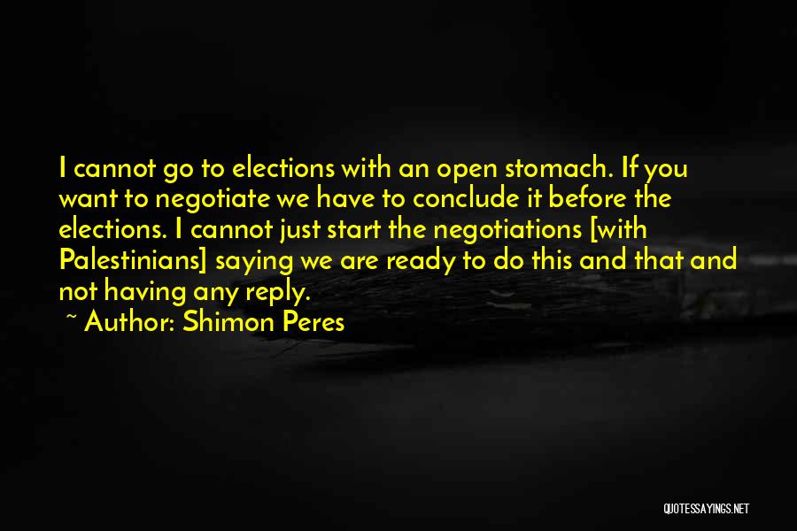 Not Ready To Go Quotes By Shimon Peres