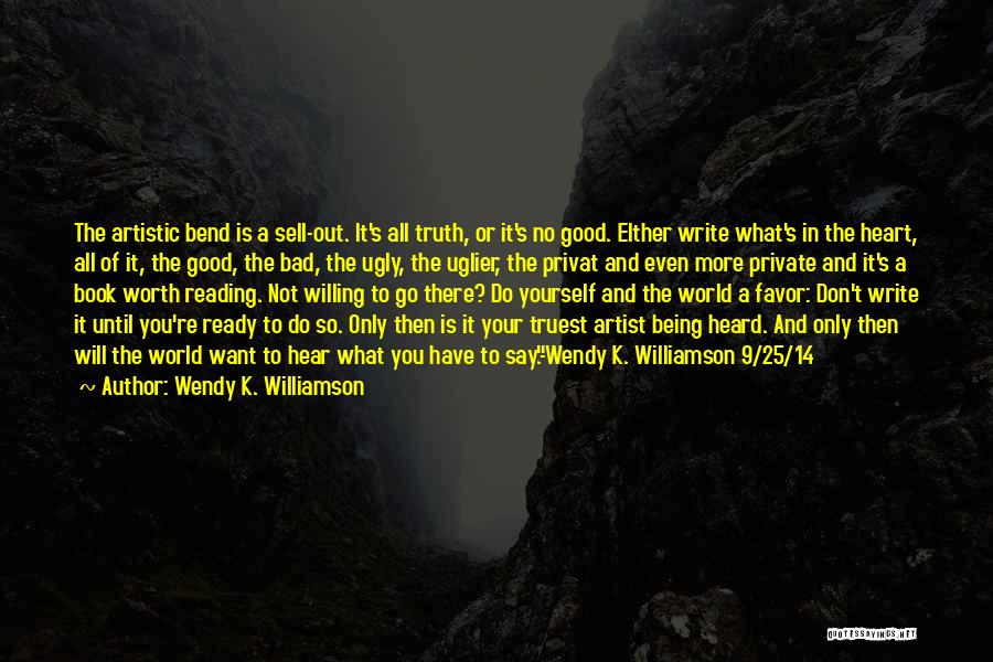 Not Ready To Go Quotes By Wendy K. Williamson