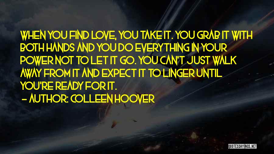 Not Ready To Let You Go Quotes By Colleen Hoover