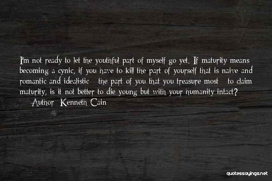 Not Ready To Let You Go Quotes By Kenneth Cain