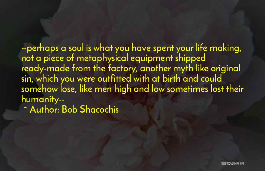 Not Ready To Lose You Quotes By Bob Shacochis