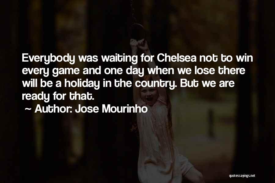 Not Ready To Lose You Quotes By Jose Mourinho