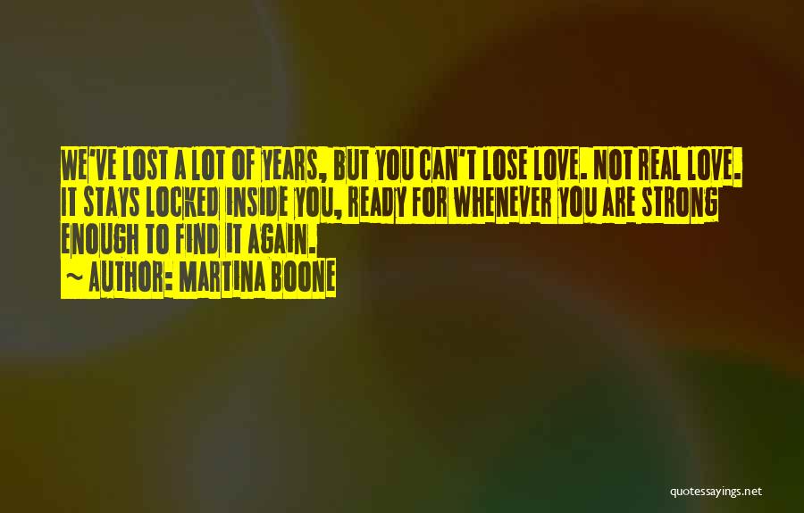 Not Ready To Lose You Quotes By Martina Boone