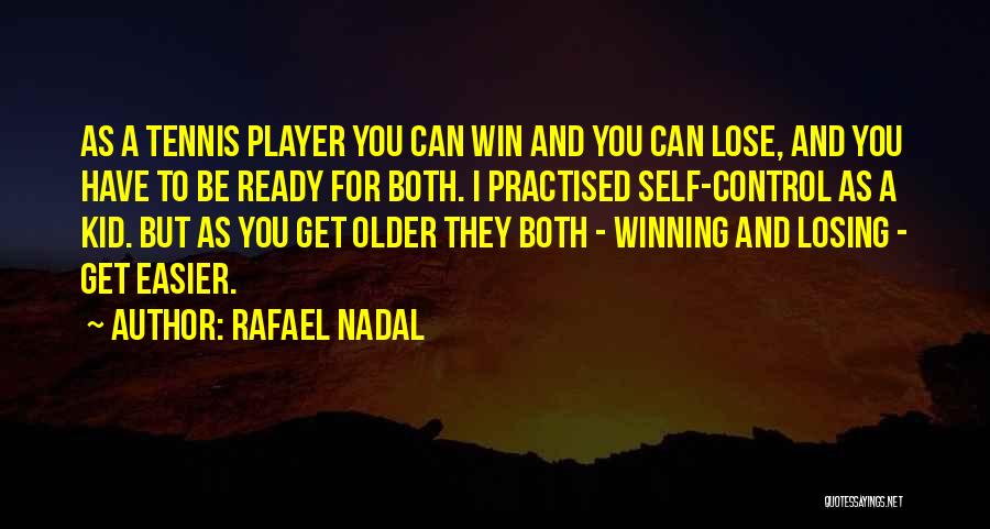 Not Ready To Lose You Quotes By Rafael Nadal