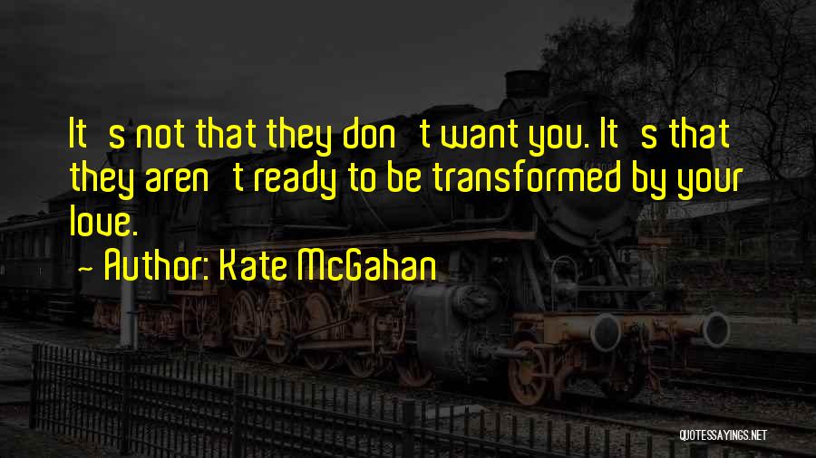 Not Ready To Love Quotes By Kate McGahan