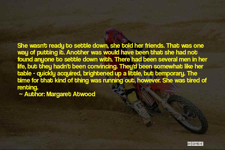 Not Ready To Love Quotes By Margaret Atwood Not Ready To Love Quotes By Margaret Atwood