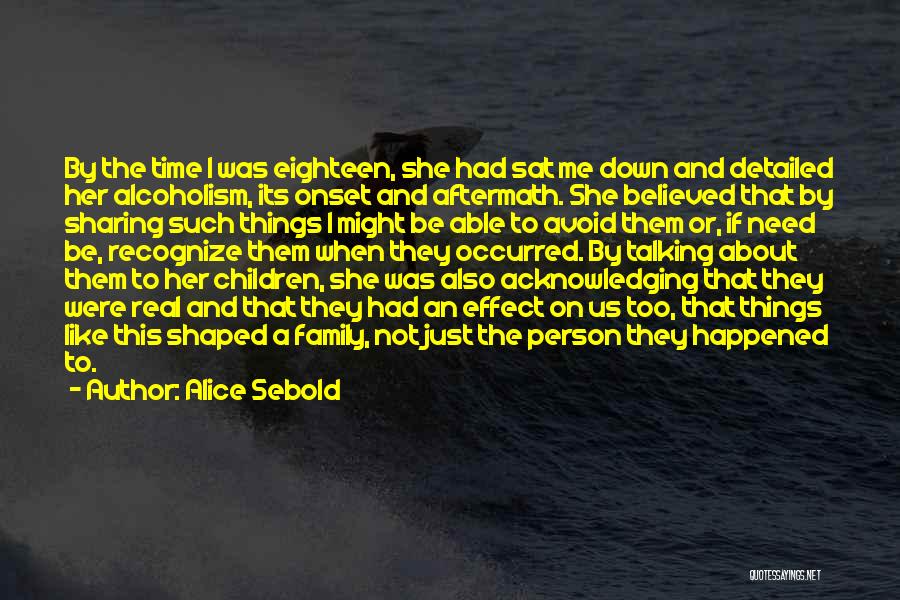 Not Real Family Quotes By Alice Sebold