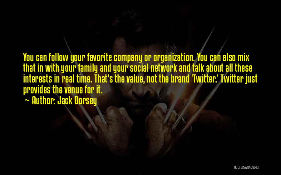Not Real Family Quotes By Jack Dorsey