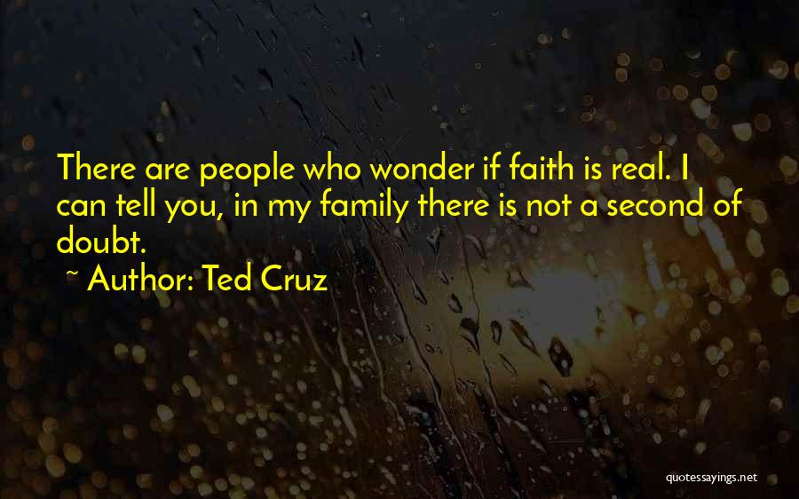 Not Real Family Quotes By Ted Cruz