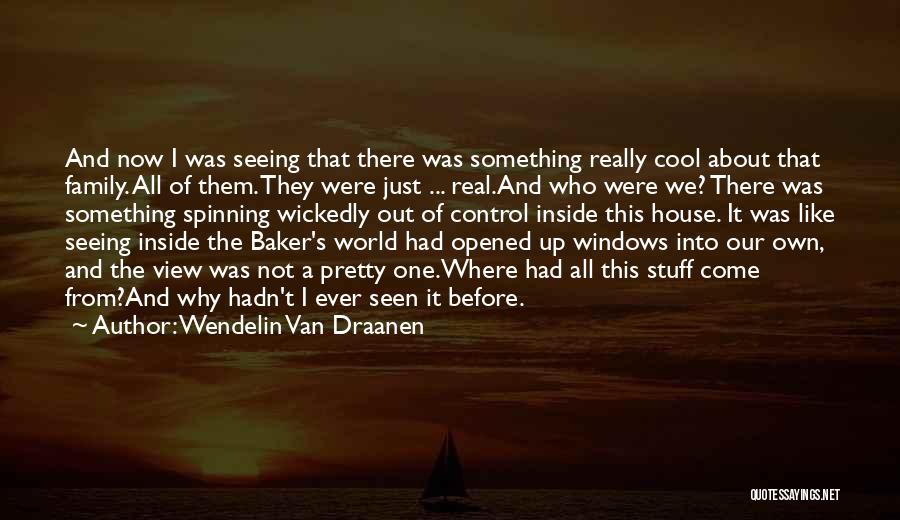 Not Real Family Quotes By Wendelin Van Draanen