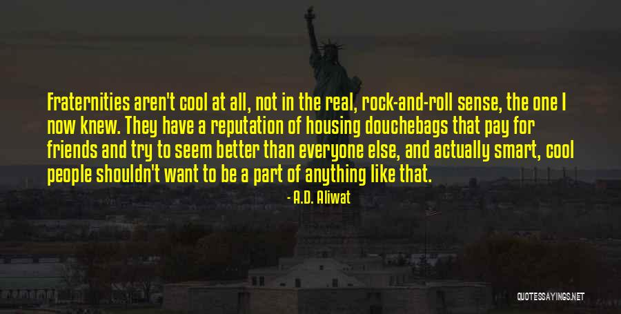 Not Real Friends Quotes By A.D. Aliwat Not Real Friends Quotes By A.D. Aliwat