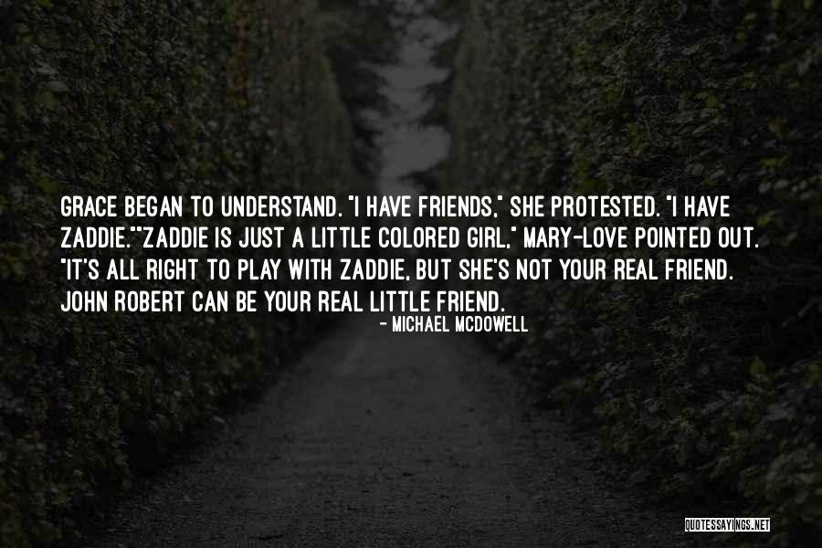 Not Real Friends Quotes By Michael McDowell Not Real Friends Quotes By Michael McDowell