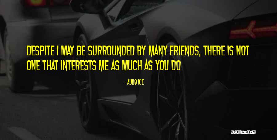 Not Real Friendship Quotes By Auliq Ice Not Real Friendship Quotes By Auliq Ice