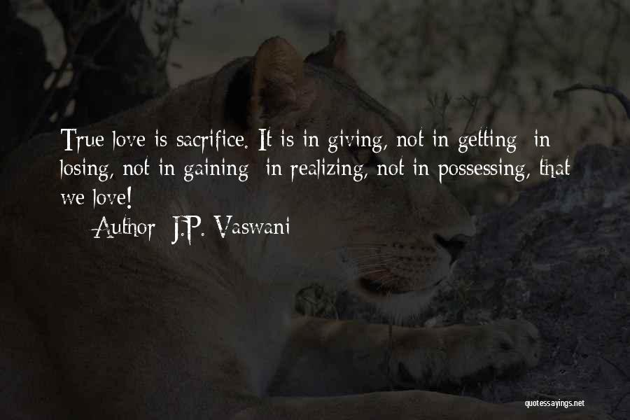 Not Realizing Love Quotes By J.P. Vaswani