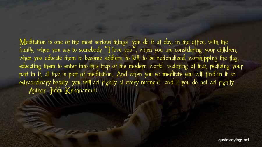 Not Realizing Love Quotes By Jiddu Krishnamurti