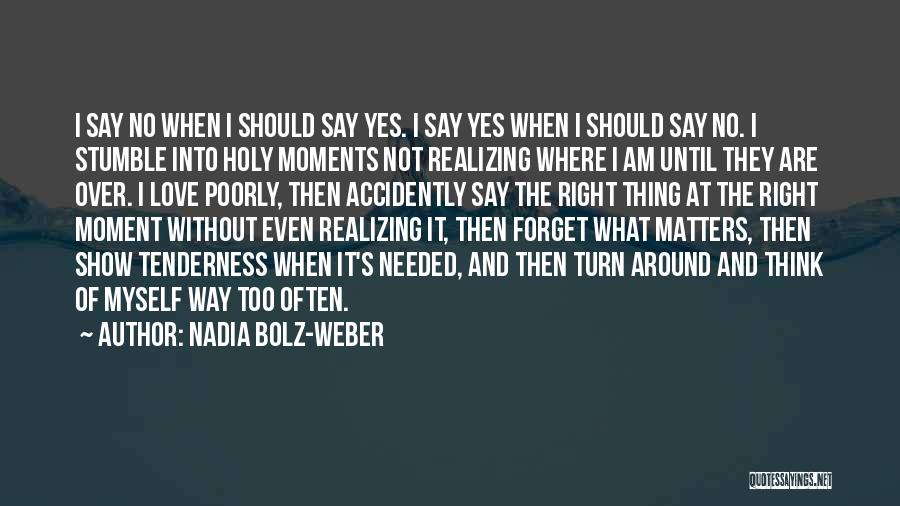 Not Realizing Love Quotes By Nadia Bolz-Weber