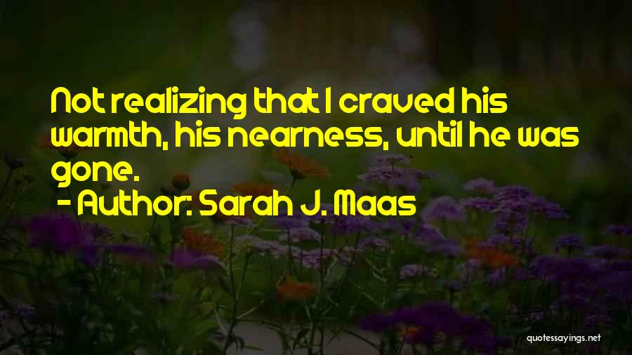 Not Realizing Love Quotes By Sarah J. Maas