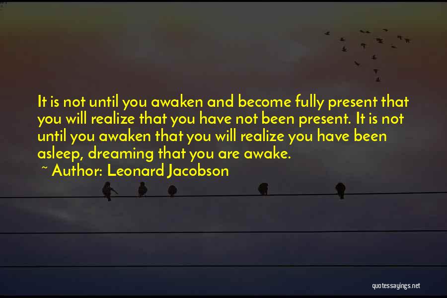 Not Realizing Quotes By Leonard Jacobson