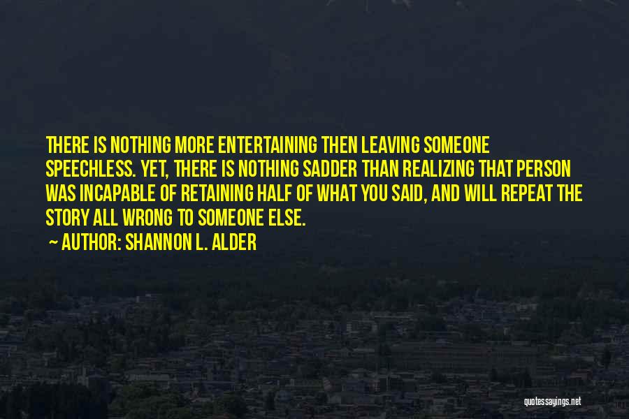 Not Realizing Quotes By Shannon L. Alder