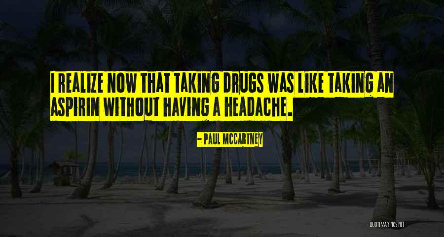 Not Realizing What You Have Until It's Gone Quotes By Paul McCartney Not Realizing What You Have Until It's Gone Quotes By Paul McCartney