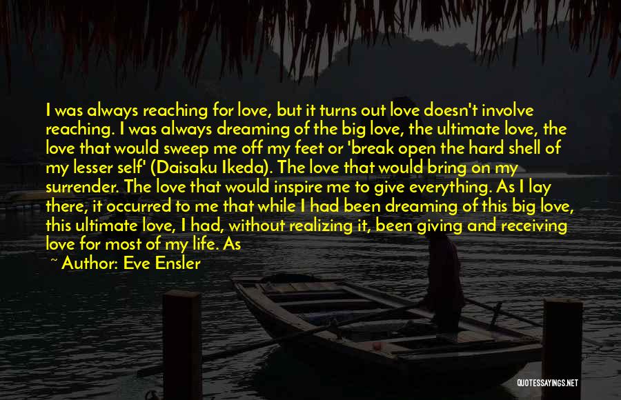 Not Realizing What's Right In Front Of You Quotes By Eve Ensler