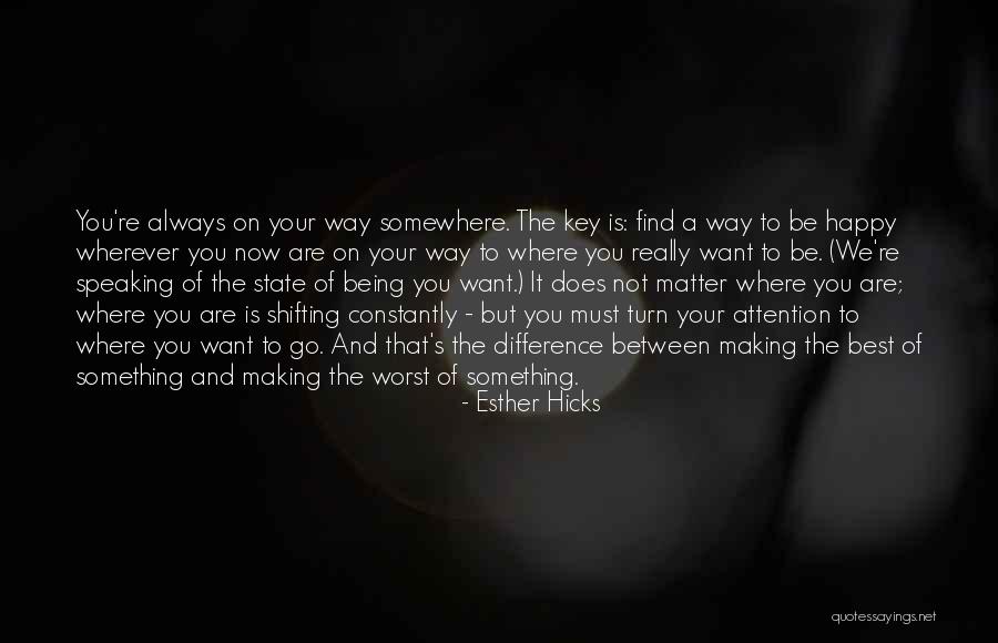 Not Really Being Happy Quotes By Esther Hicks