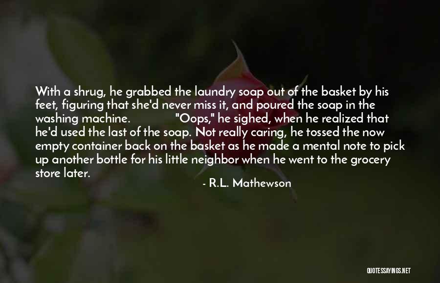 Not Really Caring Quotes By R.L. Mathewson Not Really Caring Quotes By R.L. Mathewson