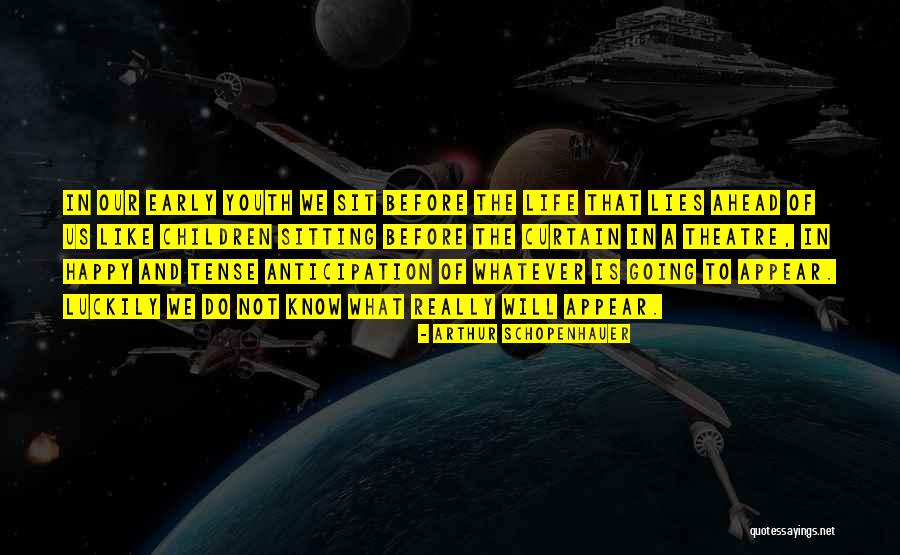 Not Really Happy Quotes By Arthur Schopenhauer Not Really Happy Quotes By Arthur Schopenhauer