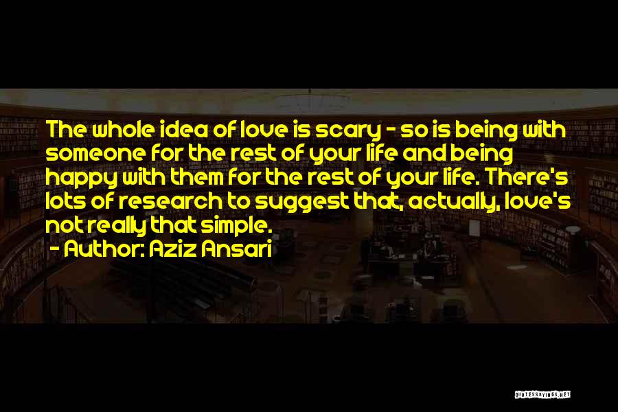 Not Really Happy Quotes By Aziz Ansari