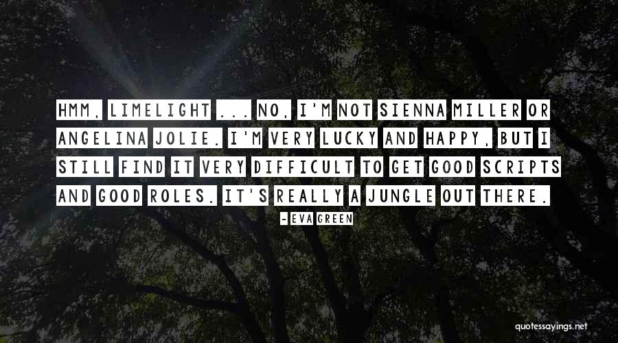 Not Really Happy Quotes By Eva Green Not Really Happy Quotes By Eva Green