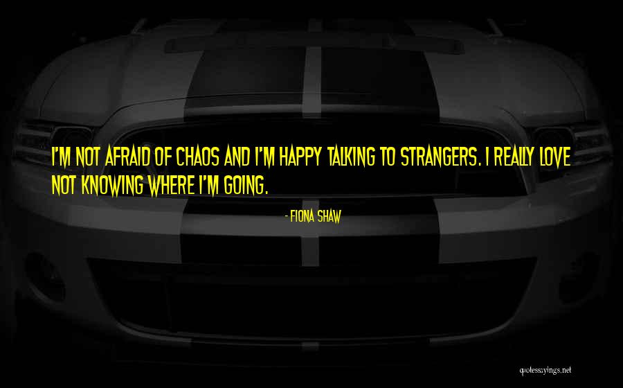Not Really Happy Quotes By Fiona Shaw Not Really Happy Quotes By Fiona Shaw
