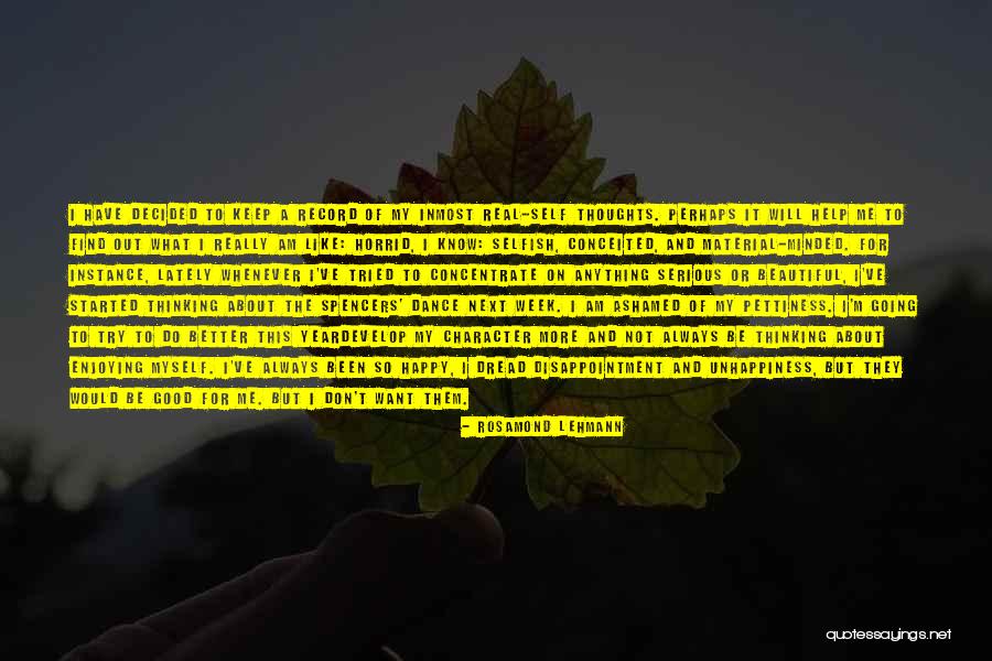 Not Really Happy Quotes By Rosamond Lehmann Not Really Happy Quotes By Rosamond Lehmann