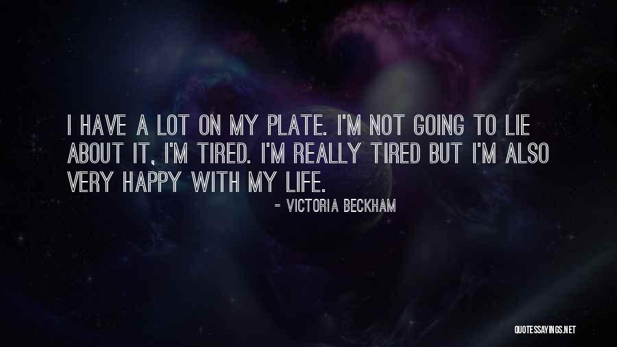 Not Really Happy Quotes By Victoria Beckham