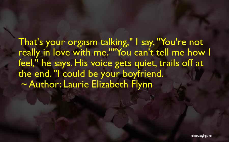 Not Really In Love Quotes By Laurie Elizabeth Flynn
