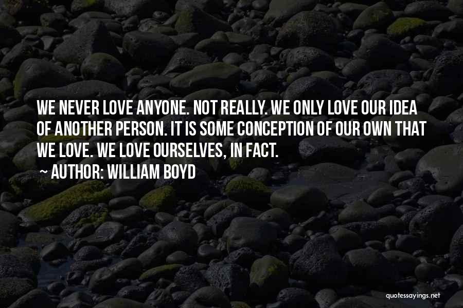 Not Really In Love Quotes By William Boyd