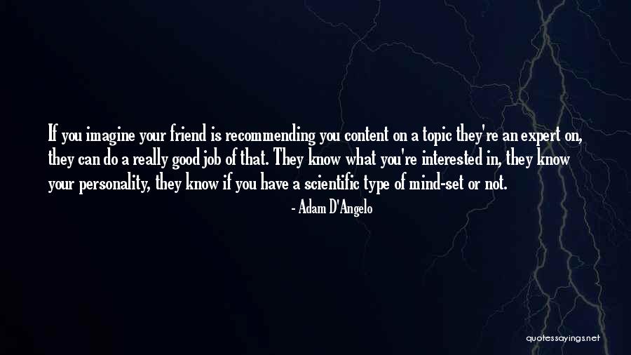 Not Really Your Friend Quotes By Adam D'Angelo Not Really Your Friend Quotes By Adam D'Angelo