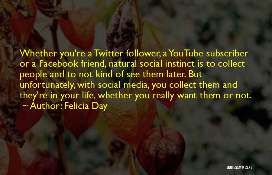 Not Really Your Friend Quotes By Felicia Day