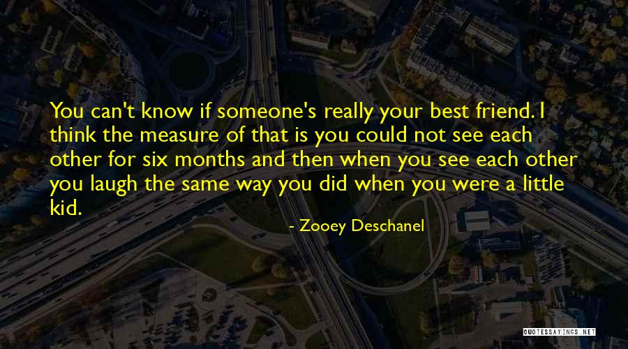 Not Really Your Friend Quotes By Zooey Deschanel