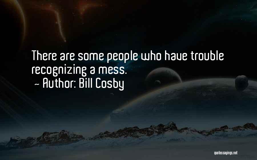 Not Recognizing What You Have Quotes By Bill Cosby