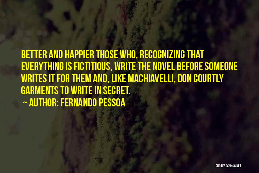 Not Recognizing What You Have Quotes By Fernando Pessoa