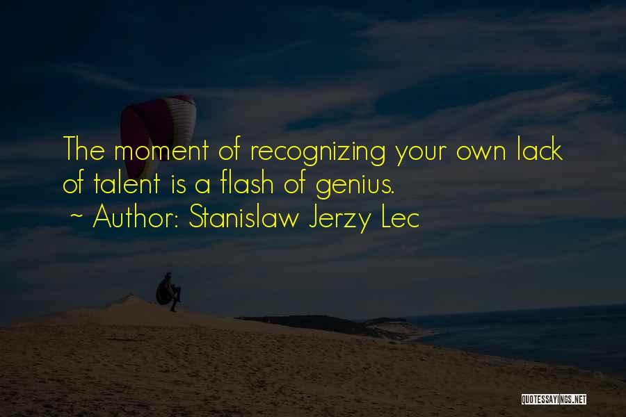 Not Recognizing What You Have Quotes By Stanislaw Jerzy Lec