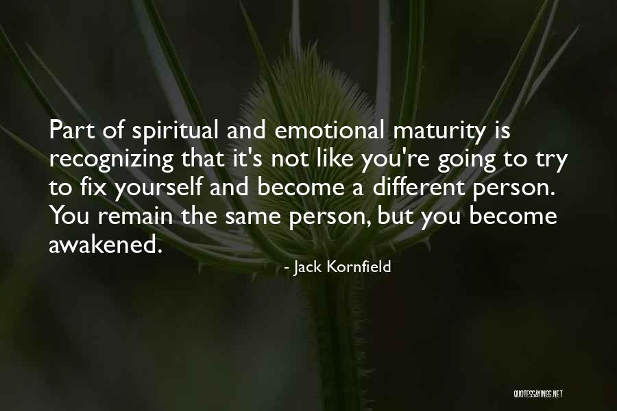 Not Recognizing Yourself Quotes By Jack Kornfield