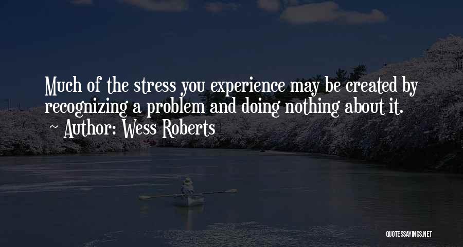 Not Recognizing Yourself Quotes By Wess Roberts