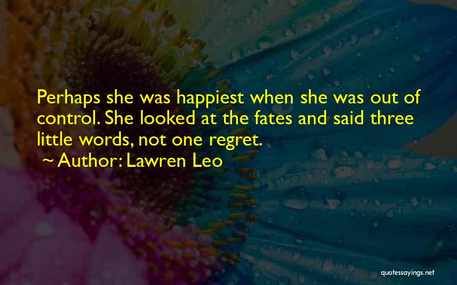 Not Regret Love Quotes By Lawren Leo