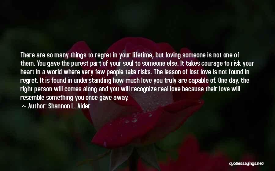 Not Regret Love Quotes By Shannon L. Alder