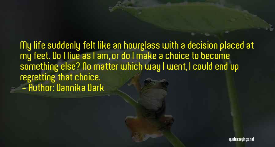 Not Regretting Past Quotes By Dannika Dark