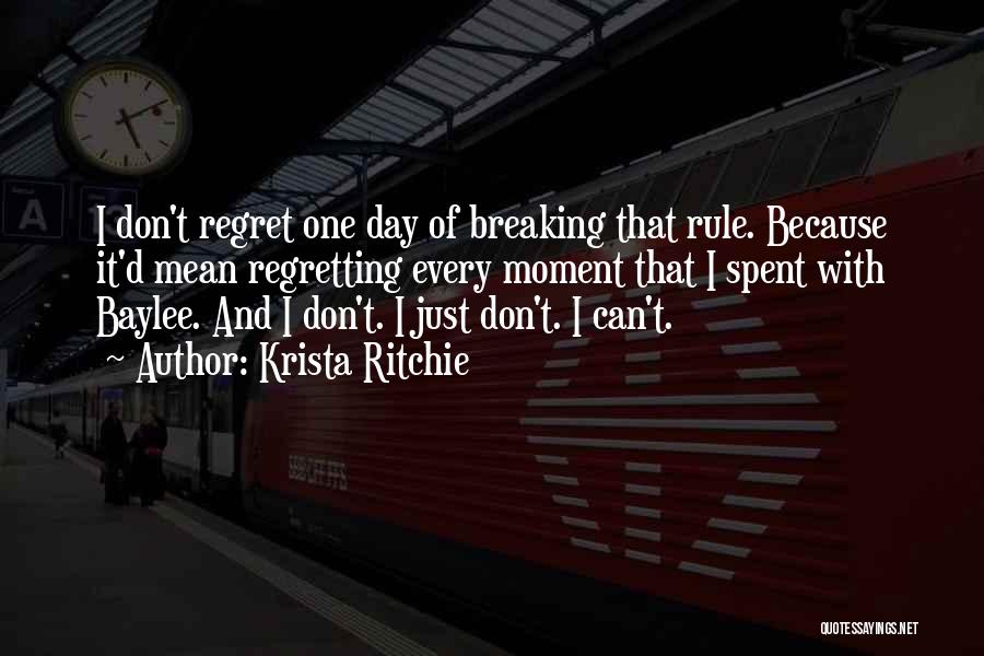 Not Regretting Past Quotes By Krista Ritchie